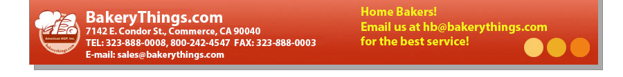bakerythings.com 7142 E. Condor St. Commerce, CA 90040 323-888-0008 sales@bakerythings.com homebaker@bakerythings.com