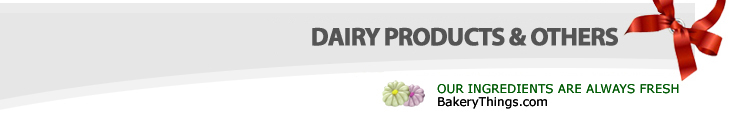 dairy and other products. we always provide fresh ingredients at bakerythings.com