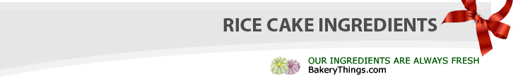 rice cakes and stuff. we always provide fresh ingredients at bakerythings.com